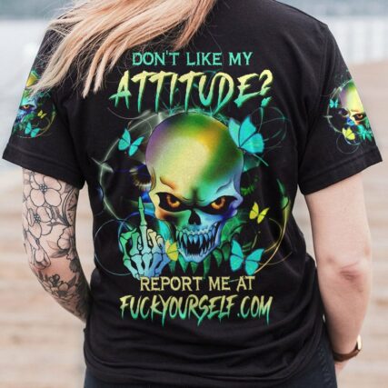 DON'T LIKE MY ATTITUDE ALL OVER PRINT - TLTW2012222