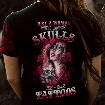 JUST A WOMAN WHO LOVES SKULLS AND HAS TATTOOS ALL OVER PRINT - YHHG0812223