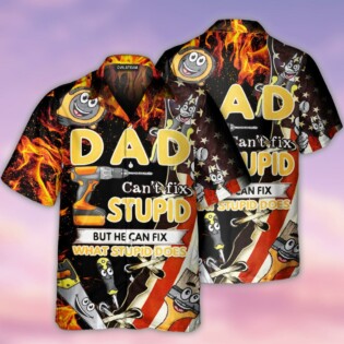 Mechanic Family Dad Can't Fix Stupid But He Can Fix What Stupid Does - Hawaiian Shirt - Owl Ohh - Owl Ohh