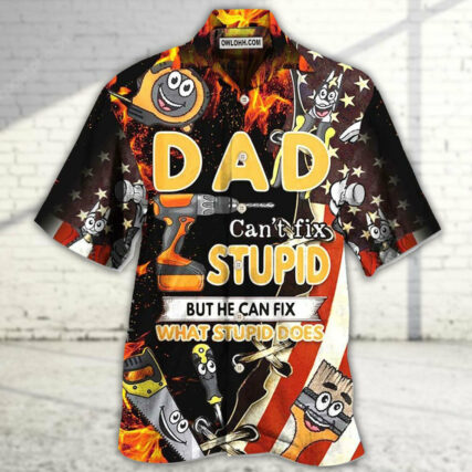 Mechanic Family Dad Can't Fix Stupid But He Can Fix What Stupid Does - Hawaiian Shirt - Owl Ohh - Owl Ohh