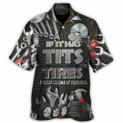 Mechanic If It Has Tits Or Tire I Can Make It Squeal Strong - Hawaiian Shirt - Owl Ohh - Owl Ohh