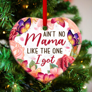 Family Mom Aint No Mama Like The One I Got - Heart Ornament - Owl Ohh - Owl Ohh
