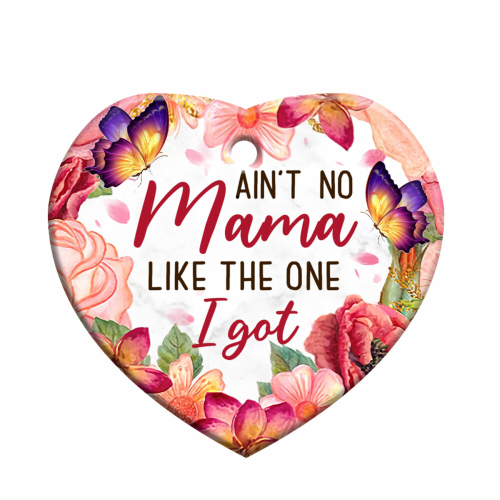 Family Mom Aint No Mama Like The One I Got - Heart Ornament - Owl Ohh - Owl Ohh