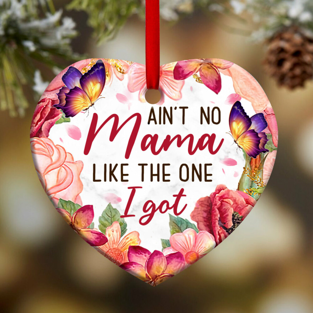 Family Mom Aint No Mama Like The One I Got - Heart Ornament - Owl Ohh - Owl Ohh