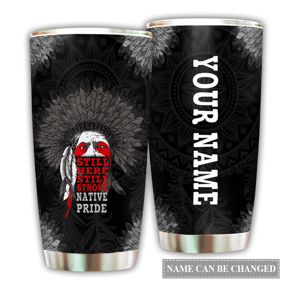 Native American Still Strong Personalized - Tumbler - Owl Ohh - Owl Ohh
