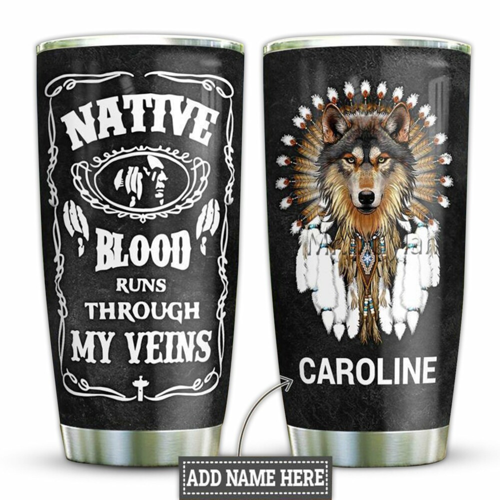 Native Blood Runs Through My Veins Personalized - Tumbler - Owl Ohh - Owl Ohh