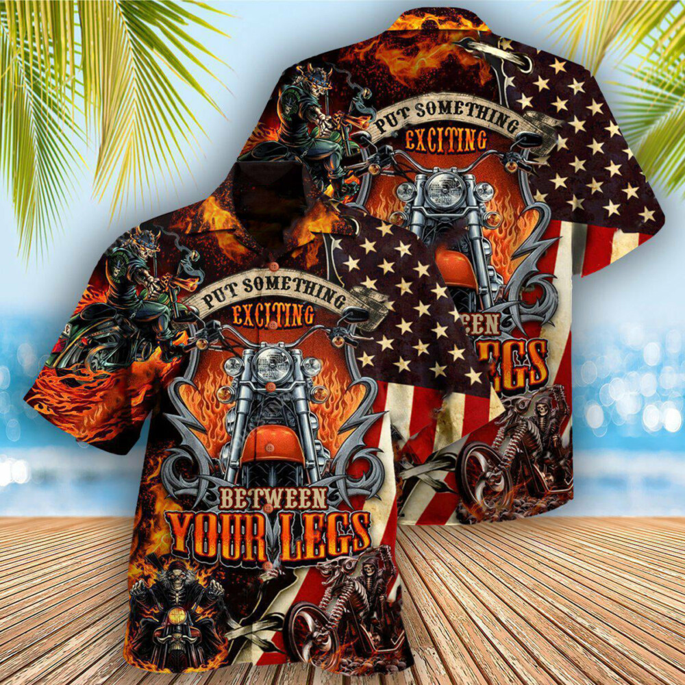 Motorcycle Put Something Exciting Between Your Legs Fire Style - Hawaiian Shirt - Owl Ohh - Owl Ohh