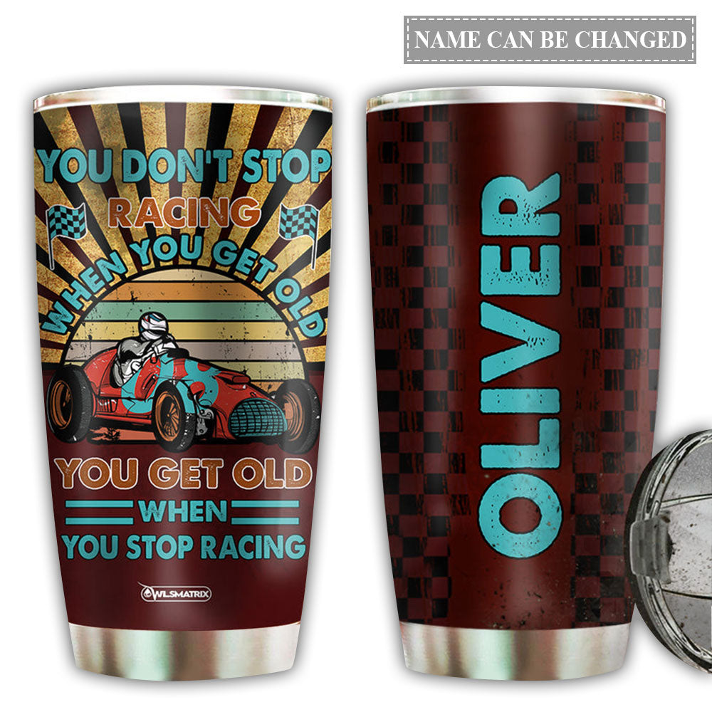 Racing You Don't Stop Personalized - Tumbler - Owl Ohh - Owl Ohh