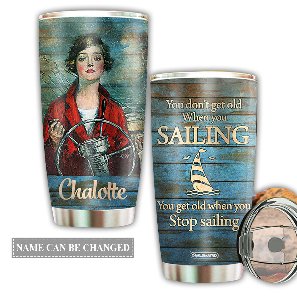 Sailing You Get Old When You Stop Sailing Personalized - Tumbler - Owl Ohh - Owl Ohh