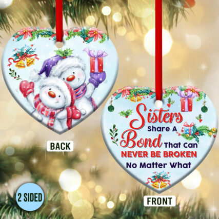 Snowman Sister Snowman Sisters Share A Bond That Can Never Be Broken - Heart Ornament - Owl Ohh - Owl Ohh