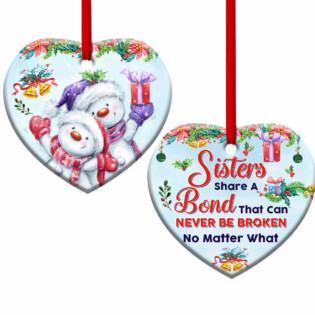 Snowman Sister Snowman Sisters Share A Bond That Can Never Be Broken - Heart Ornament - Owl Ohh - Owl Ohh