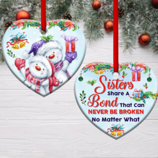 Snowman Sister Snowman Sisters Share A Bond That Can Never Be Broken - Heart Ornament - Owl Ohh - Owl Ohh
