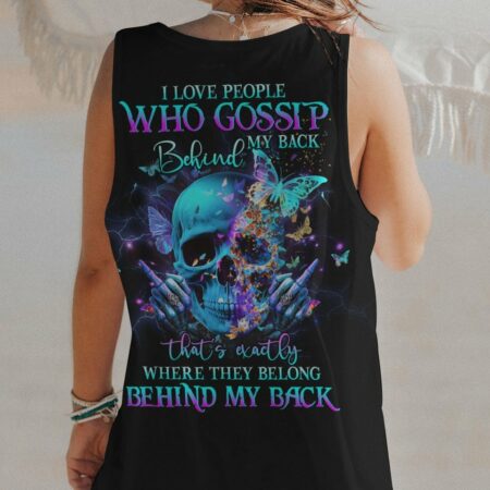 I LOVE PEOPLE WHO GOSSIP BEHIND MY BACK ALL OVER PRINT - YHHG1403233