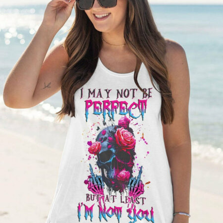 I MAY NOT BE PERFECT SKULL ROSE ALL OVER PRINT - TLNZ1404233