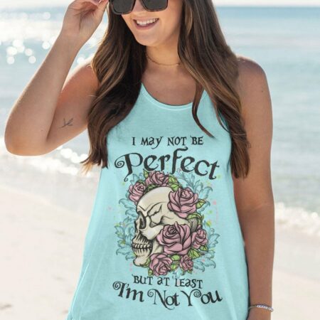 I MAY NOT BE PERFECT SKULL ROSES ALL OVER PRINT - YHLN2103233