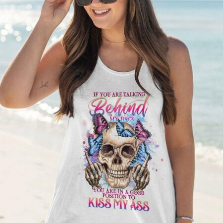 IF YOU ARE TALKING BEHIND MY BACK ALL OVER PRINT - YHHG2604232