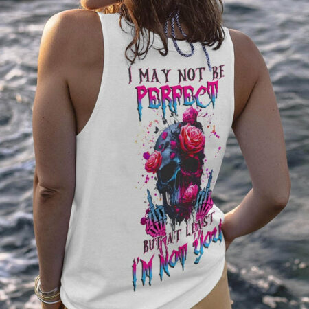I MAY NOT BE PERFECT SKULL ROSE ALL OVER PRINT - TLNZ1404233