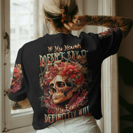 IF MY MOUTH DOESN'T SAY IT SKULL FLOWER ALL OVER PRINT - TLTW1204233