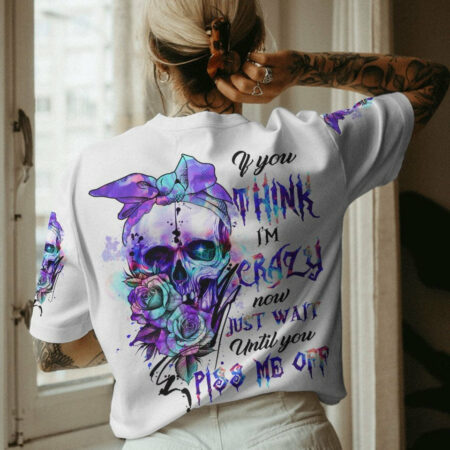 IF YOU THINK I'M CRAZY NOW ROSE SKULL ALL OVER PRINT - TLTR2004232