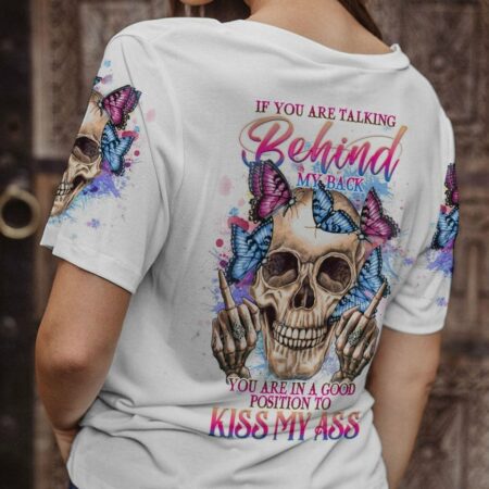 IF YOU ARE TALKING BEHIND MY BACK ALL OVER PRINT - YHHG2604232