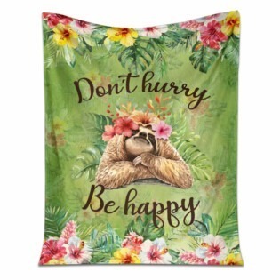 Sloth Don't Hurry Be Happy Sloth - Flannel Blanket - Owl Ohh - Owl Ohh