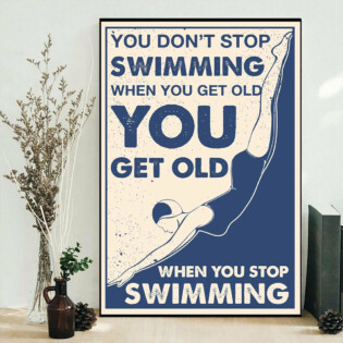 Swimming - You Get Old When You Stop Swimming Simple Style - Vertical Poster - Owl Ohh - Owl Ohh