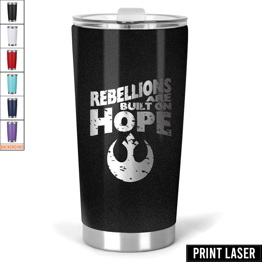 Star Wars Rebellions Are Built on Hope - Print Laser Tumbler - Owl Ohh-Owl Ohh