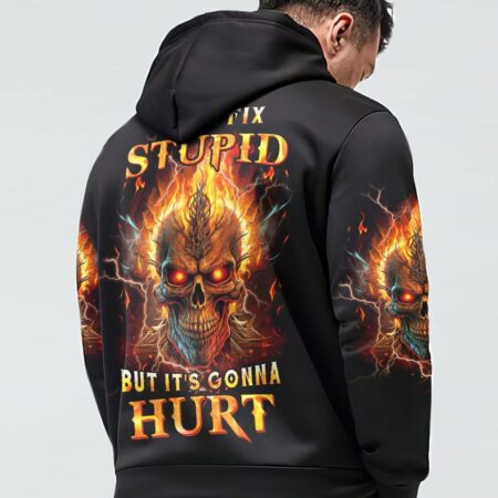 I CAN FIX STUPID BUT IT'S GONNA HURT ALL OVER PRINT - YHHN0602237