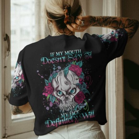 IF MY MOUTH DOESN'T SAY IT ALL OVER PRINT - YHDU1703232