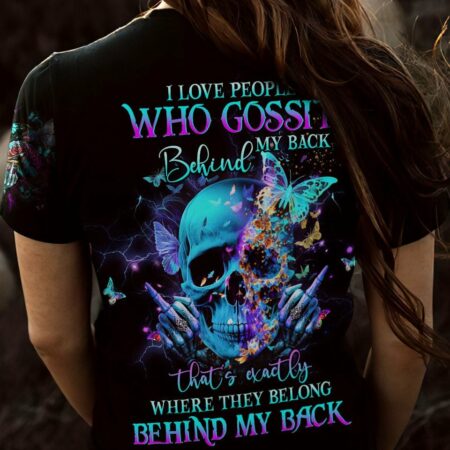 I LOVE PEOPLE WHO GOSSIP BEHIND MY BACK ALL OVER PRINT - YHHG1403233