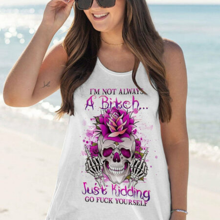 I'M NOT ALWAYS A B GO F YOURSELF ALL OVER PRINT - YHHG0704232