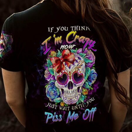 IF YOU THINK I'M CRAZY NOW ROSE SKULL ALL OVER PRINT - TLTW2504232