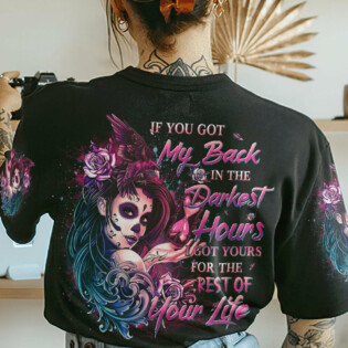 IF YOU GOT MY BACK IN THE DARKEST HOURS ALL OVER PRINT - YHDU0704231