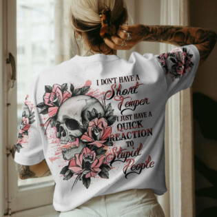 I DON'T HAVE A SHORT TEMPER ALL OVER PRINT - YHHG1004231