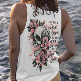 I DON'T HAVE A SHORT TEMPER ALL OVER PRINT - YHHG1004231