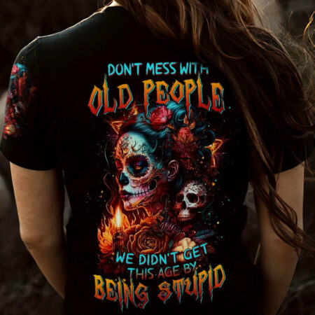 DON'T MESS WITH OLD PEOPLE SUGAR SKULL ALL OVER PRINT - TLTW1404231