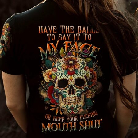 HAVE THE BALLS TO SAY IT SUGAR SKULL FLORAL ALL OVER PRINT - TLTR2504231