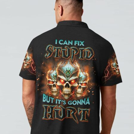 I CAN FIX STUPID BUT IT'S GONNA HURT ALL OVER PRINT - YHLN1502231