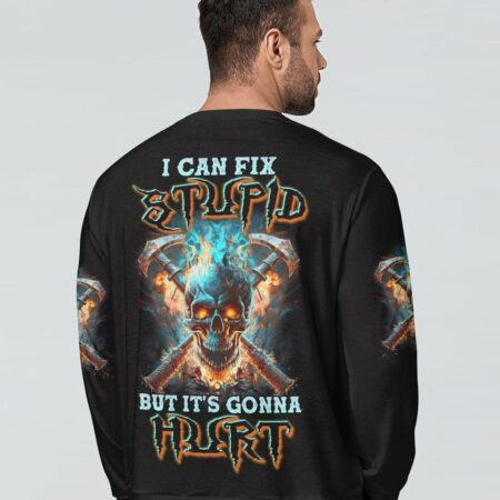 I CAN FIX STUPID BUT IT'S GONNA HURT AXE SKULL ALL OVER PRINT - TLNZ2403232