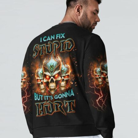 I CAN FIX STUPID BUT IT'S GONNA HURT ALL OVER PRINT - YHLN1502231