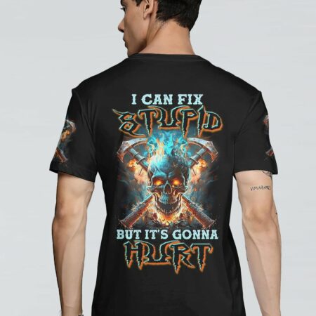 I CAN FIX STUPID BUT IT'S GONNA HURT AXE SKULL ALL OVER PRINT - TLNZ2403232