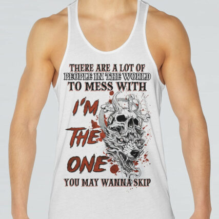 I'M THE ONE YOU MAY WANNA SKIP WOLF SKULL ALL OVER PRINT - TLNZ0604233