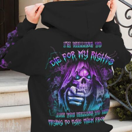 I'M WILLING TO DIE FOR MY RIGHTS ALL OVER PRINT - YHLN2702232