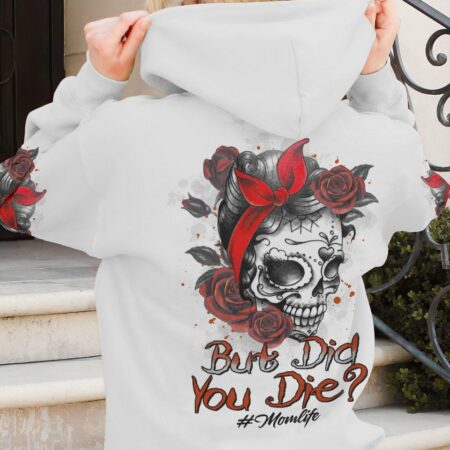 BUT DID YOU DIE MOM LIFE ALL OVER PRINT - TLTR2702234