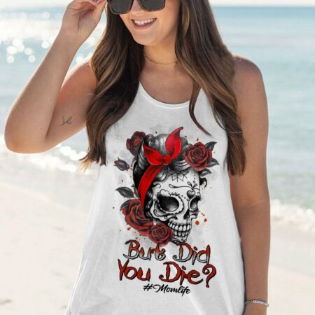 BUT DID YOU DIE MOM LIFE ALL OVER PRINT - TLTR2702234