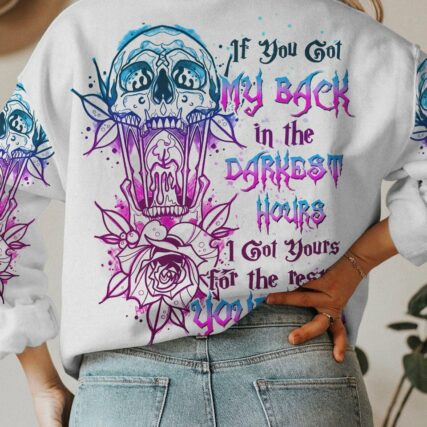 IF YOU GOT MY BACK IN THE DARKEST HOURS ALL OVER PRINT - YHHN2002231