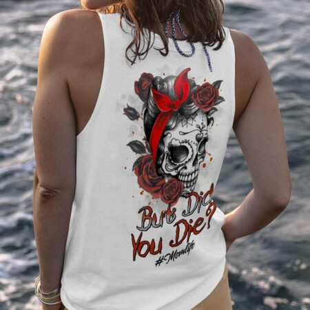 BUT DID YOU DIE MOM LIFE ALL OVER PRINT - TLTR2702234