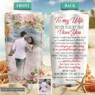 The Love To My Wife Never Forget That I Love You Couple Gift Custom Photo - Tumbler - Owl Ohh - Owl Ohh