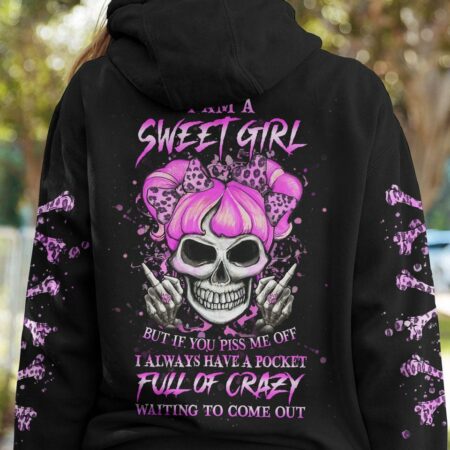 I AM A SWEET GIRL BUT IF YOU PISS ME OFF ALL OVER PRINT - YHHG0401235