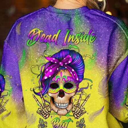 DEAD INSIDE BUT MARDI GRAS ALL OVER PRINT - YHHG1101231